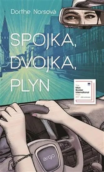 Spojka, dvojka, plyn - Dorthe Nors