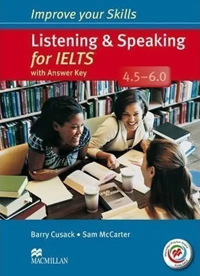 Improve Your Skills: Listening & Speaking for IELTS 4.5-6.0 Student´s Book with key & MPO - Barry Cusack