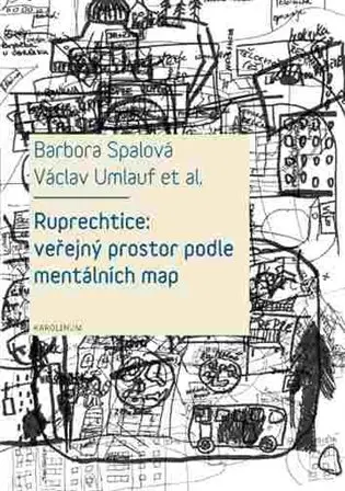 Ruprechtice: Veřejný prostor podle mentálních map - Barbora Spálová