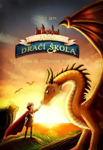 Tajná dračí škola 2 - Drak se stříbrnými rohy - Emily Skye
