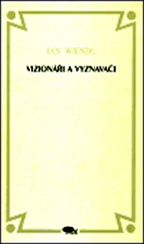 Vizionáři a vyznavači - Jan Wiendl