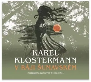 CD V ráji šumavském (audiokniha) - Karel Klostermann