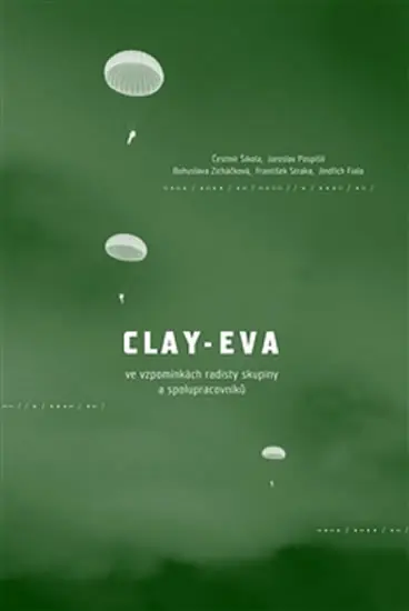 Clay-Eva ve vzpomínkách radisty skupiny a spolupracovníků - kolektiv autorů