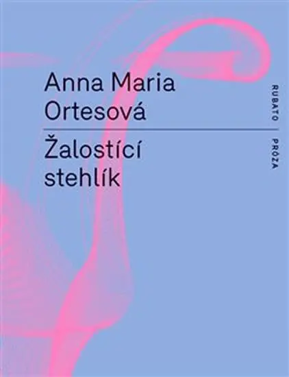 Žalostící stehlík - Anna Maria Ortes
