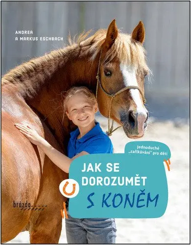 Jak se dorozumět s koněm - Andrea Esbach