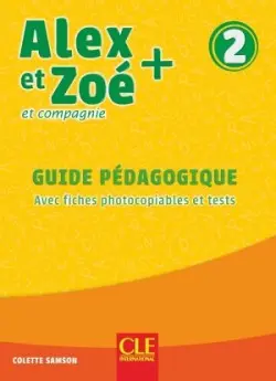 Alex et Zoé 2 Guide pédagogique n.éd. - Samson, Colette