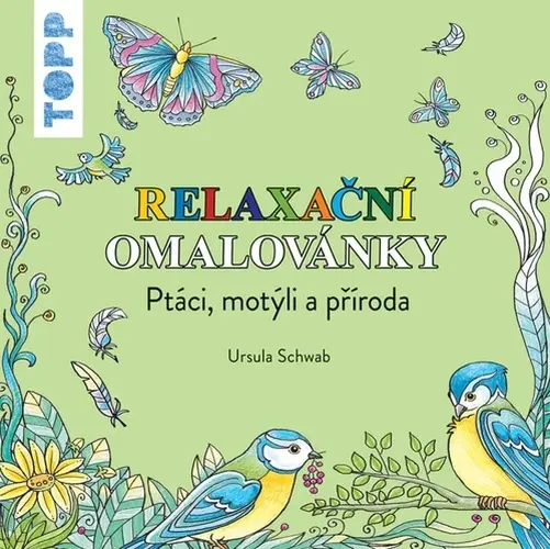 TOPP Relaxační omalovánky - Ptáci, motýli a příroda - Ursula Schwab