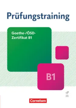 Prüfungstraining DaF - B1, Goethe-/ÖSD-Zertifikat B1 Neue Ausgabe