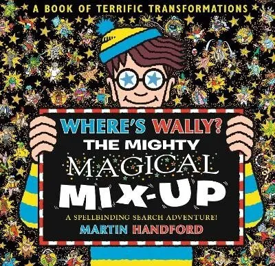 Where´s Wally? The Mighty Magical Mix-Up - Martin Handford