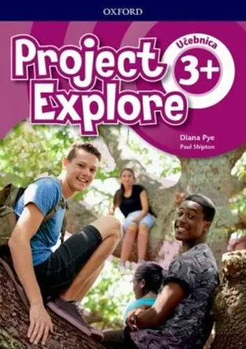 Project Explore 3+ - Student's Book (SK Edition) - D. Pye, P. Shipton, Z. Straková