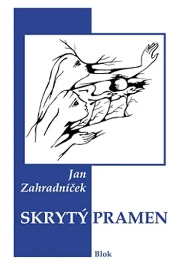 Skrytý pramen - Jan Zahradníček