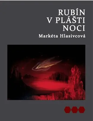 Rubín v plášti noci - Markéta Hlasivcová