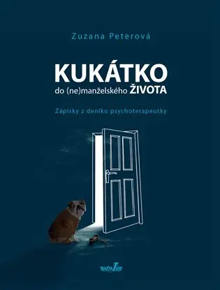 Kukátko do (ne)manželského života - Zápisky z deníku psychoterapeutky