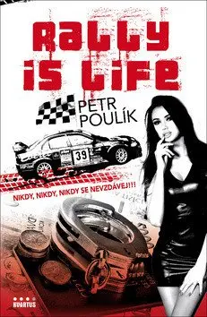 Rally is life - Nikdy, nikdy, nikdy se nevzdávěj!!! - Petr Poulík