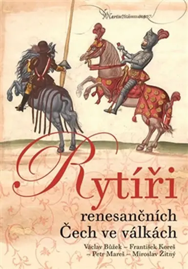 Rytíři renesančních Čech ve válkách - Václav Bůžek