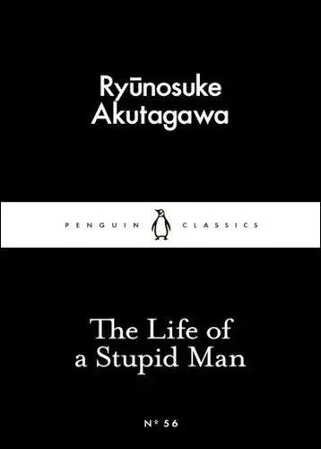 The Life of a Stupid Man - Rjúnosuke Akutagawa