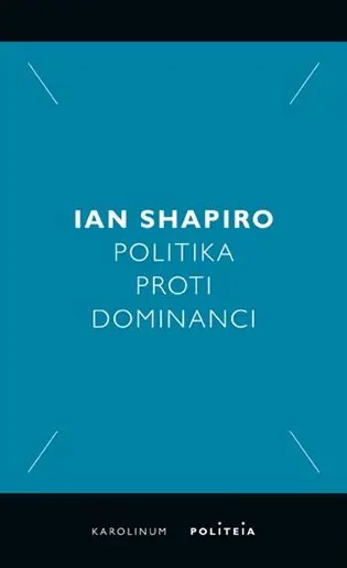 Politika proti dominanci - Ian Shapiro