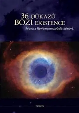 36 důkazů boží existence - Goldsteinová Rebecca Newbergerová