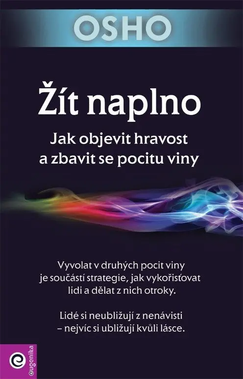 Žít naplno - Jak objevit hravost a zbavit se pocitu viny - Osho