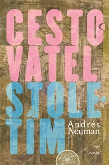 Cestovatel stoletím - Andrés Neuman