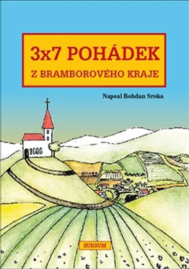 3x7 pohádek z bramborového kraje - Bohdan Sroka