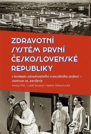 Zdravotní systém první Československé republiky - kolektiv autorů