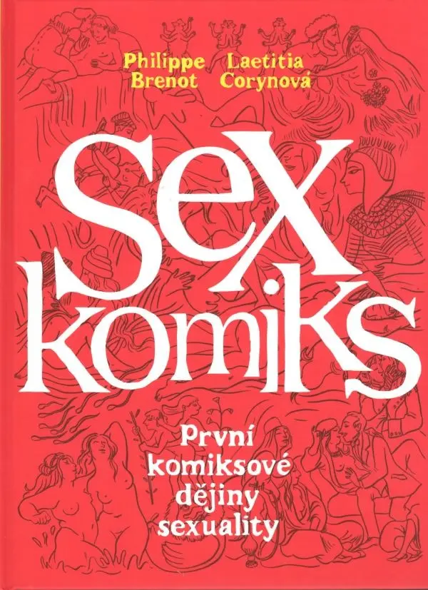 Sexkomiks: První komiksové dějiny sexuality - Philippe Brenot