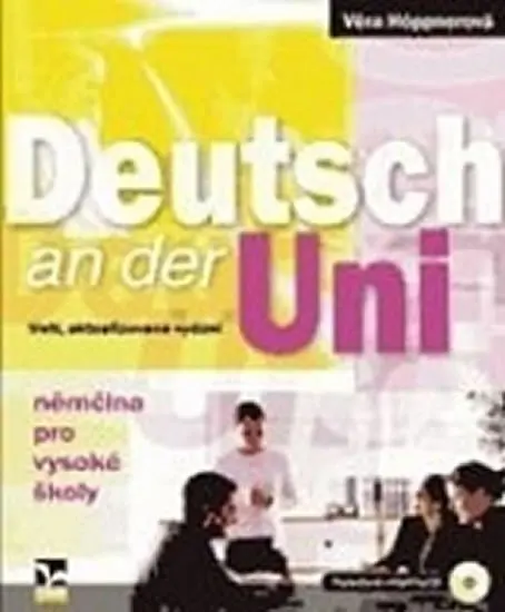 Deutsch an der Uni (3.vydání) - Němčina pro vysoké školy + poslechová cvičení na CD - Věra Höppnerová
