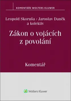 Zákon o vojácích z povolání: Komentář - Leopold Skoruša
