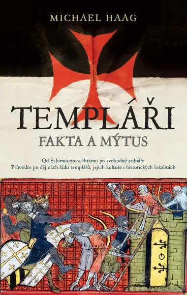 Templáři - Fakta a mýtus - Michael Haag