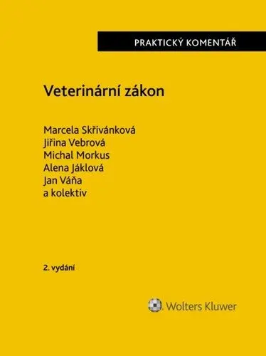 Veterinární zákon | MORKUS, Michal, SKŘIVÁNKOVÁ, Marcela, VÁŇA, Jan, VEBROVÁ, Jiřina, JÁKLOVÁ, Alena