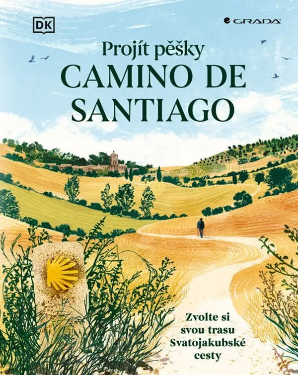 Projít pěšky Camino de Santiago - Zvolte svou trasu Svatojakubské cesty - kolektiv autorů