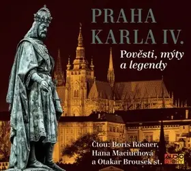 Praha Karla IV. - Pověsti, mýty, legendy -  (audiokniha) - kolektiv autorů