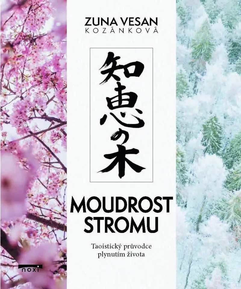 Moudrost stromu - Taoistický průvodce plynutím života - Zuna Vesan Kozánková