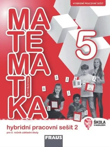 Matematika se Čtyřlístkem 5/2 pro ZŠ - Hybridní pracovní sešit - kolektiv autorů
