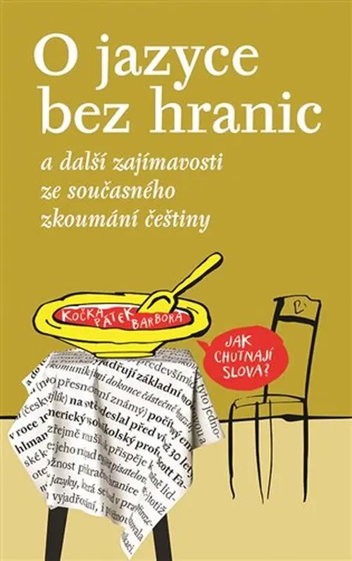 O jazyce bez hranic a další zajímavosti ze současného zkoumání češtiny - kolektiv autorů