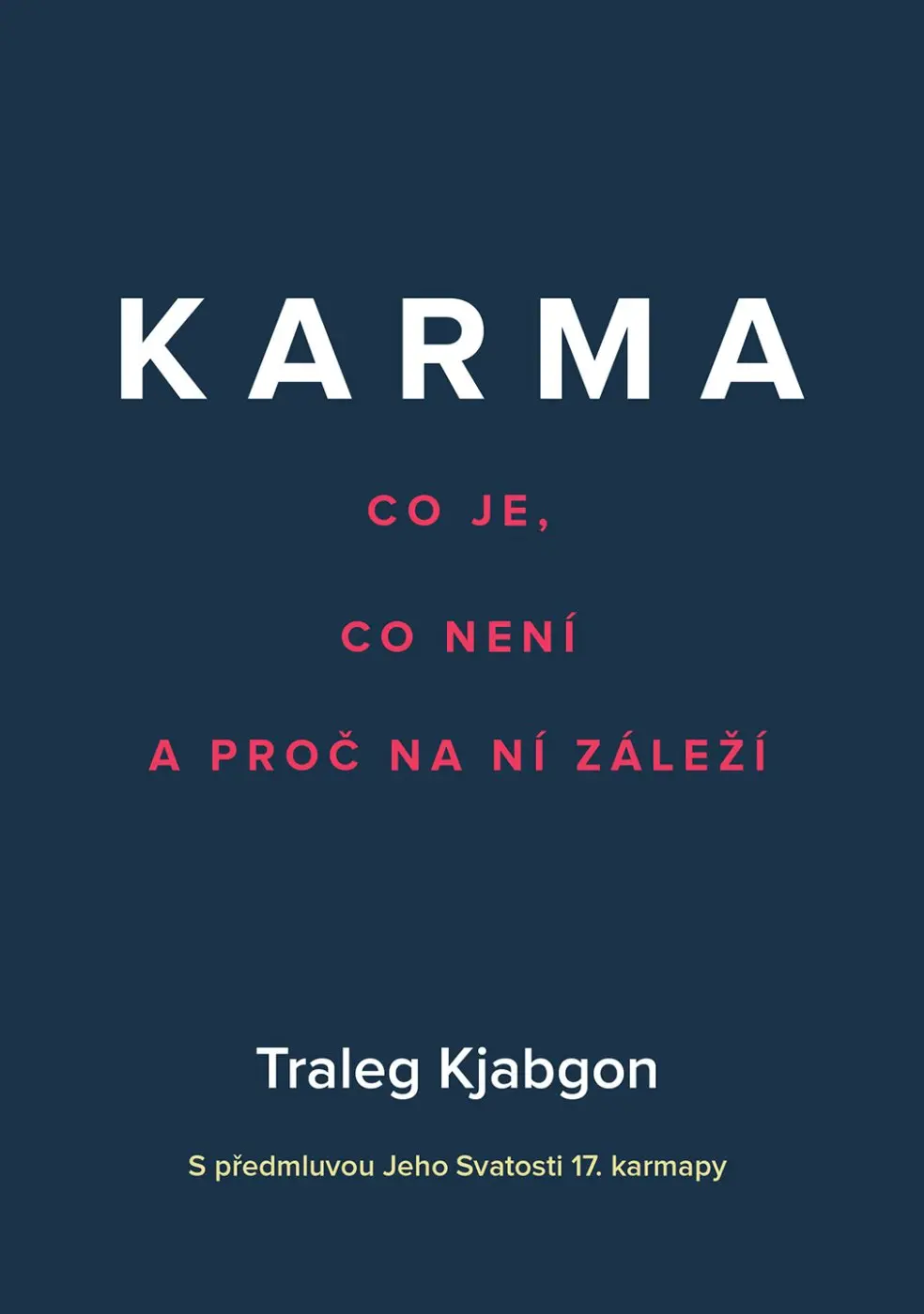 Karma - Co je, co není a proč na ní záleží - Traleg Kjabgon