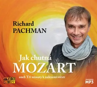 CD Jak chutná Mozart aneb Tři minuty k nalezení štěstí (audiokniha) - Richard Pachman