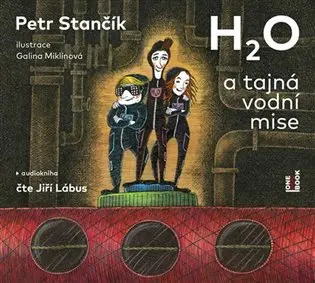 CD H2O a tajná vodní mise (Čte Jiří Lábus) (audiokniha) - Petr Stančík
