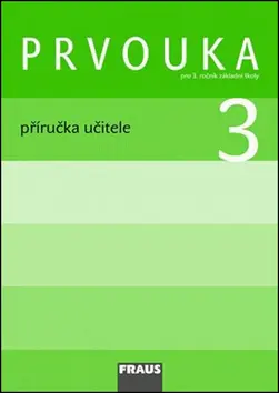 Prvouka 3 pro ZŠ - příručka učitele - kolektiv autorů