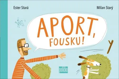 Aport, Fousku! - Ester Stará