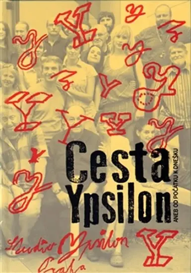 Cesta Ypsilon aneb Od počátku k dnešku - kolektiv autorů