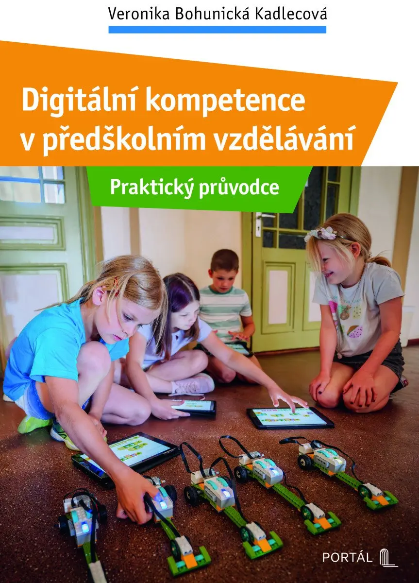 Digitální kompetence v předškolním vzdělávání - Praktický průvodce - Veronika Bohunická Kadlecová