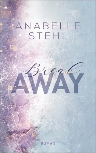 BreakAway - Anabelle Stehl