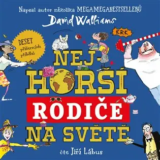 CD Nejhorší rodiče na světě (audiokniha) - David Walliams