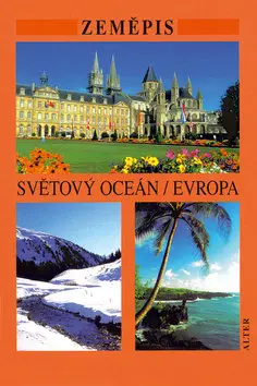 Zeměpis - Světový oceán / Evropa - kolektiv autorů