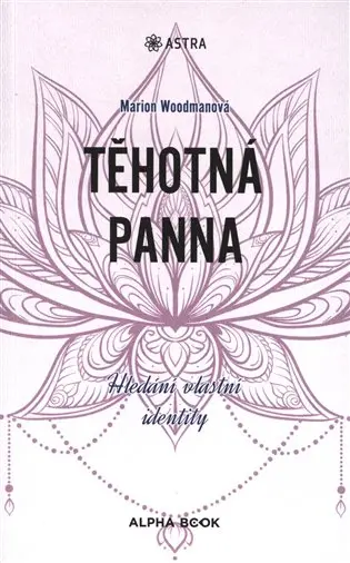 Těhotná panna - Marion Woodman