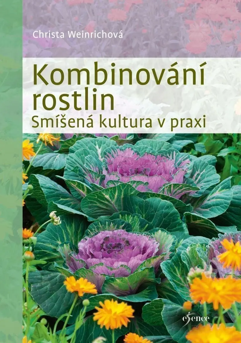 Kombinování rostlin - Smíšená kultura v praxi - Christina Weinrichová