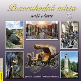 Pozoruhodná místa naší vlasti 2 - Jaroslav Kocourek