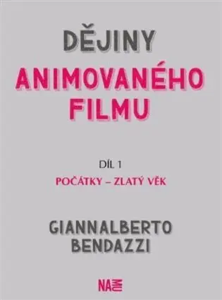 Dějiny animovaného filmu 1. Počátky - zlatý věk - Giannalberto Bendazzi